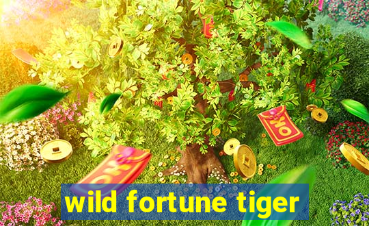 wild fortune tiger